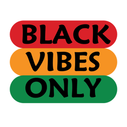 black vibes only svg, black history month svg, african american svg, black history svg, melanin svg, instant download