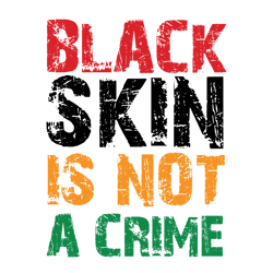 black skin is not a crime svg, black history month svg, african american svg, black history svg, melanin svg