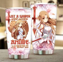 just a gamer who loves anime and waifus asuna stainless steel tumbler, tumbler cups for coffee or tea, great gifts for
