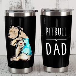 pitbull dog pitbull dad stainless steel tumbler cup