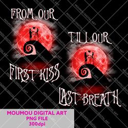 from our first kiss to our last breath png, jack and sally, gift for valentine, digital downloads, couple gift