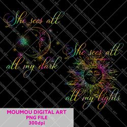 she sees all my dark/ my lights png, for lgbt, sun moon png, valentine's day gift, gift for him/her, digital download