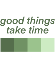 good things take timeinspiration quote green aesthetic