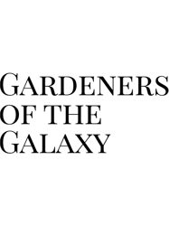 gardeners of the galaxy!