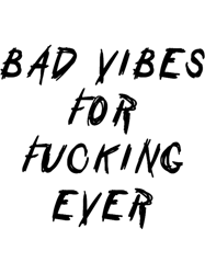 bad vibes for fing ever xxxtentacion (white)