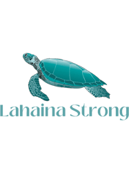 lahaina strong turquoise turtle turquoise letters front designwhite tshi