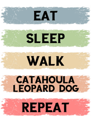 eat sleep walk catahoula leopard dog repeat