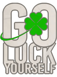 go luck yourself