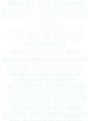 i am a lucky daughter i have a crazy dad active