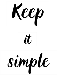 keep it simple