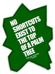 african proverbno shortcuts exist to the top of a palm tree quote.