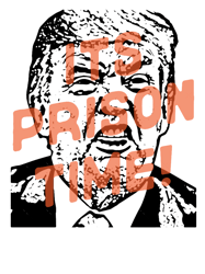 its prison time! for trump