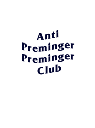 anti preminger preminger club