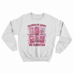 calorias de amor mexican valentine day gift shirt crewneck sweatshirt matching sweater