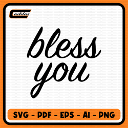 bless you instant download svg, pdf, eps, ai, png digital download