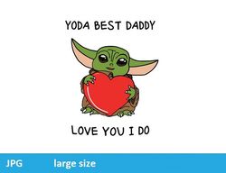 yoda best dad love you i do jpeg image cartoon digital file