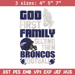 god first family second then denver broncos embroidery design, broncos embroidery, nfl embroidery, sport embroidery.