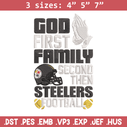 god first family second then steelers embroidery design, steelers embroidery, nfl embroidery, logo sport embroidery.