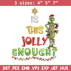 grinch is this jolly enough noel merry christmas embroidery design, grinch embroidery, logo shirt, digital download.