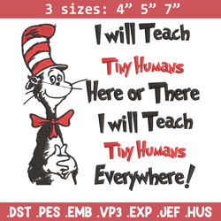 i will teach tiny humans embroidery design, dr seuss embroidery, embroidery file, embroidery design, digital download.