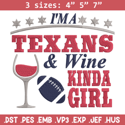 i'm a texans & wine kinda girl houston texans embroidery design, texans embroidery, nfl embroidery, sport embroidery.