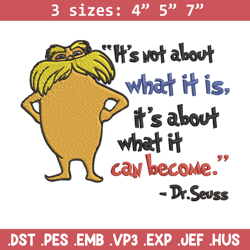it's not about what it is it's about what it can become embroidery design, dr seuss embroidery, digital download.