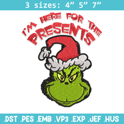 grinch i'm here for the presents embroidery design, grinch christmas embroidery, grinch design, instant download.