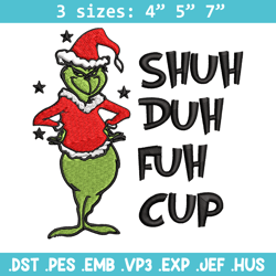 grinch shuh duh fuh cup embroidery design, grinch christmas embroidery, logo design, embroidery file, digital download.