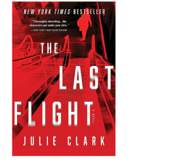 the last flight: a novel by julie clark