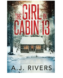 the girl in cabin 13 by a.j. rivers