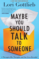 maybe you should talk to someone by lori gottlieb