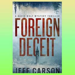 foreign deceit (david wolf book 1) by jeff carson