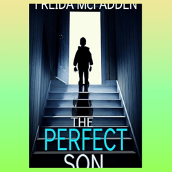 the perfect son: a gripping psychological thriller with a breathtaking twist by freida mcfadden