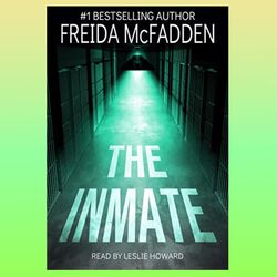 the inmate a gripping psychological thriller by freida mcfadden