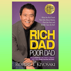 rich dad poor dad: 20th anniversary edition: what the rich teach their kids about money that the poor and middle class d