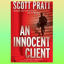 an innocent client: a legal thriller (joe dillard series book 1)