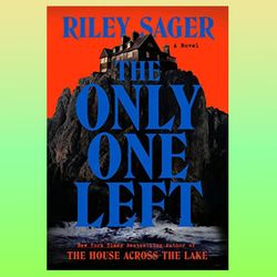 the only one left: a novel by riley sager