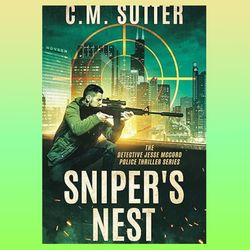 sniper's nest: a gripping vigilante justice thriller (the detective jesse mccord police thriller series book 1)