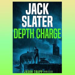 depth charge (jason trapp thriller book 4) by jack slater