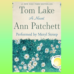 tom lake: a novel by ann patchett