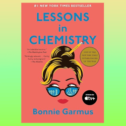 lessons in chemistry: a novel