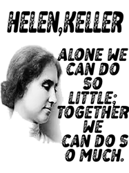 helen keller quotes alone we can do so little together we can do so much.