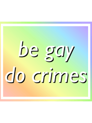 be gay do crimes (pastel)