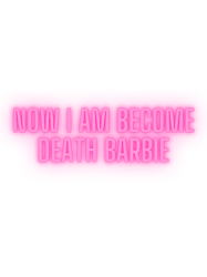 now i am become death barbie (1)