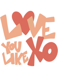 love you like xo
