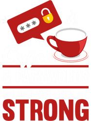 cybersecurity coffee amp passwords are best when strong