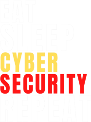 eat sleep cybersecurity repeat
