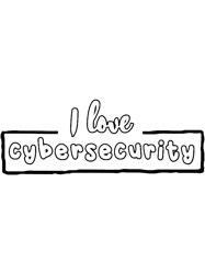 i love cybersecurity