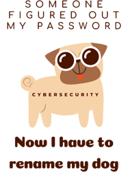 someone figured out my passwordcybersecurity awarenessfunny dogpasswordtshir
