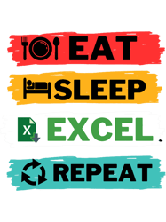 eat sleep excel repeat funny excel gifts